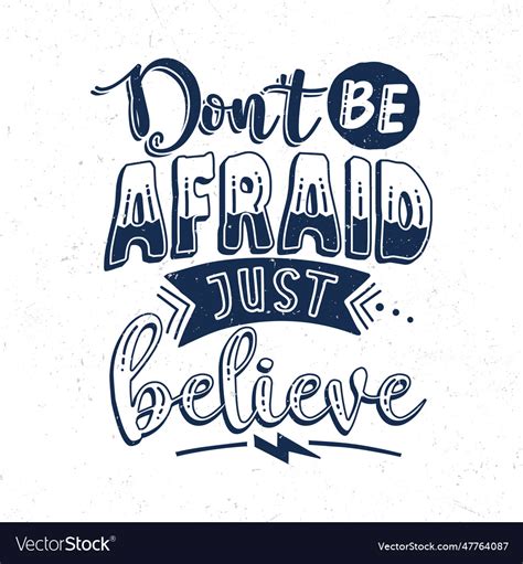 Dont Be Afraid Just Believe Hand Lettering Vector Image