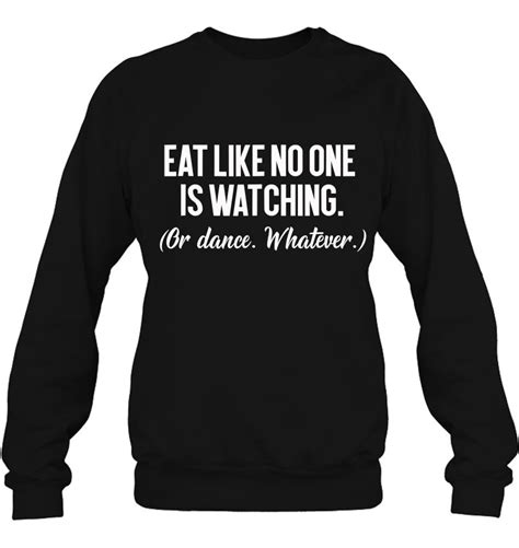 Eat Like No One Is Watching Food Lover