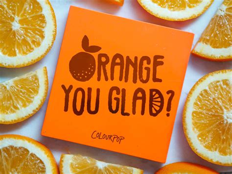 Colourpop Orange You Glad Review Helpless Whilst Drying Orange You
