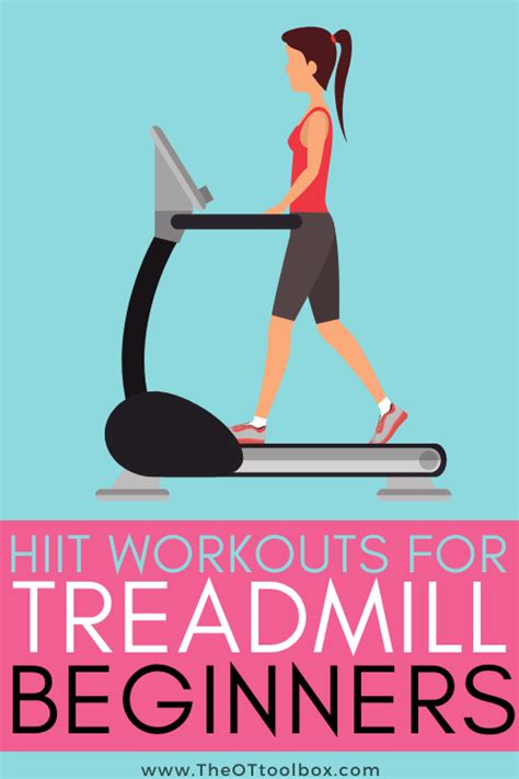 Beginner Hiit Treadmill Workouts The Ot Toolbox