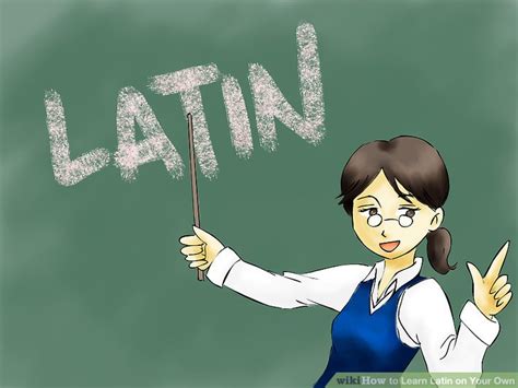 how to learn latin on your own 10 steps with pictures wikihow