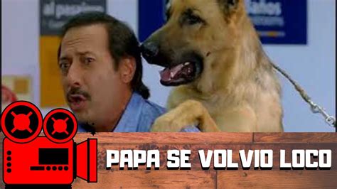 Papa Se Volvió Loco Youtube