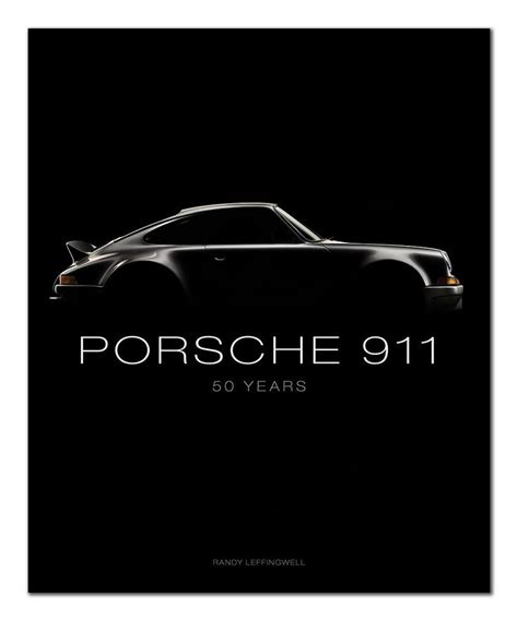 Porsche 911 50 Years Celebrate The Legacy And History Of The