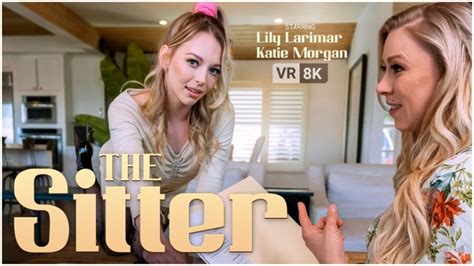 Lily Larimar Katie Morgan Star In The Sitter From Vr Bangers Xbiz