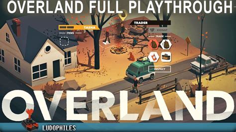 Overland Full Playthrough Longplay Walkthrough No Commentary Youtube