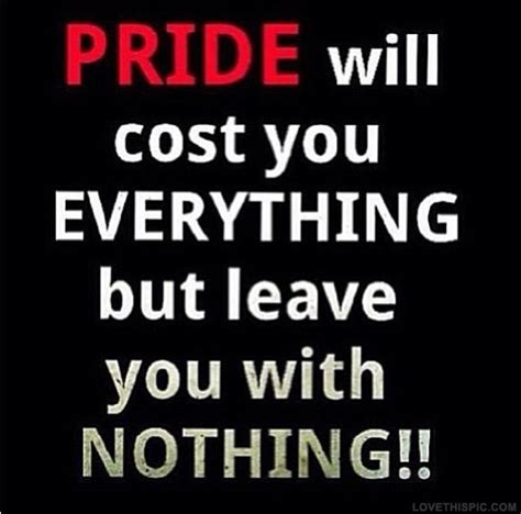 Pride Quotes Life Pride Leave Cost Instagram Instagram Pictures
