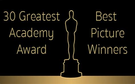 30 Greatest Academy Award Best Picture Winners The Film Magazine