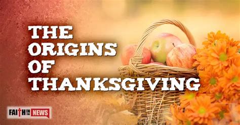 The Origins Of Thanksgiving Faith In The News