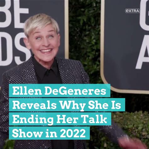 Ellen Degeneres Reveals Why She Is Ending Her Talk Show In 2022 Ellen Degeneres Ellen