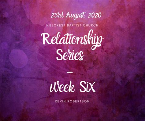 23rd August Relationship Series Week Six Hillcrest Baptist Church