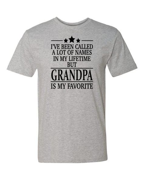 Ive Been Called A Lot Of Names In My Lifetime But Grandpa Etsy