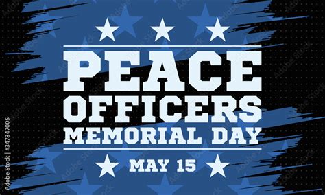 Peace Officers Memorial Day Celebrated In May 15 In The United States