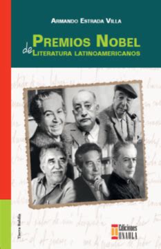 Libro Premios Nobel De Literatura Latinoamericanos De Armando Estrada Villa Buscalibre