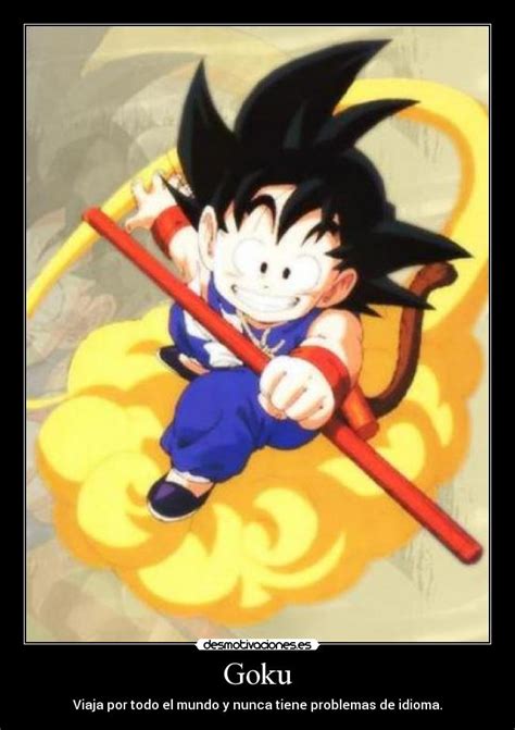 Imágenes Y Carteles De Goku Pag 123 Desmotivaciones