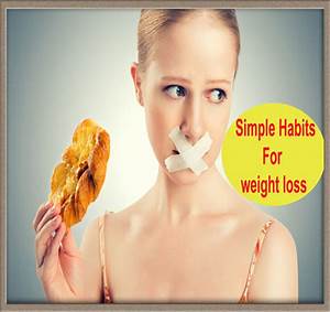 Weight Loss Diet Chart Say Goodbye To Obesity With These Simple Habits