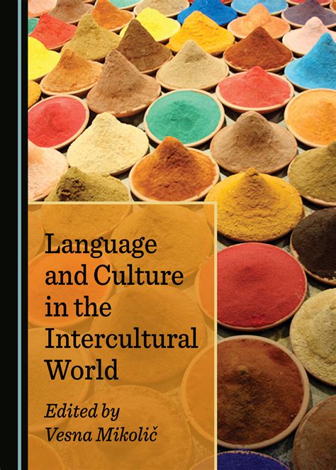 Language And Culture In The Intercultural World Cambridge Scholars