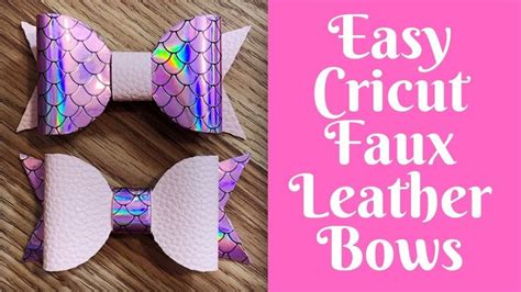 Everyday Crafting Easy Cricut Faux Leather Bows Youtube Leather