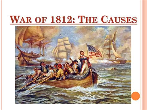 Ppt War Of 1812 The Causes Powerpoint Presentation Free Download