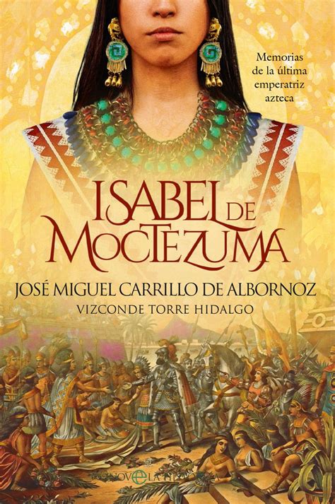 Isabel De Moctezuma La última Emperatriz Azteca Llega Al Museo Casa