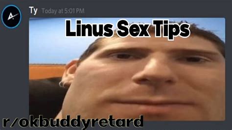 Linus Sex Tips Best Of R Okbuddyretard With Friends Youtube