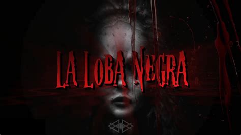 The Story Of The Black She Wolf La Loba Negra 10 Abraham Filipino
