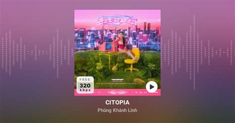 Phùng Khánh Linh Album Citopia 2022 Trên Zing Mp3