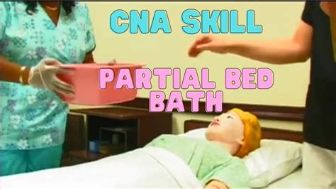 Cna Clinical Skill Partial Bed Bath Youtube