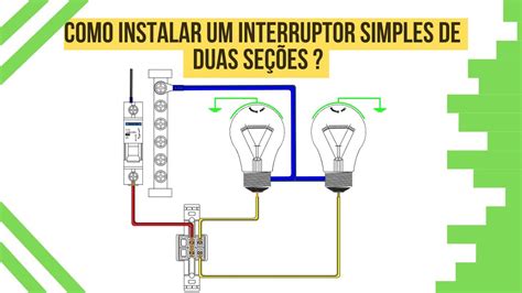 Como instalar um interruptor simples de duas seções e elaborar o