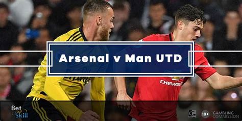Arsenal V Manchester Utd Betting Tips Predictions Lineups And Odds