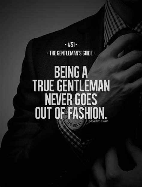 Gentleman quotes to encourage you on your journey of elegance and self improvement. Gentleman Quote | Quote Number 607240 | Picture Quotes