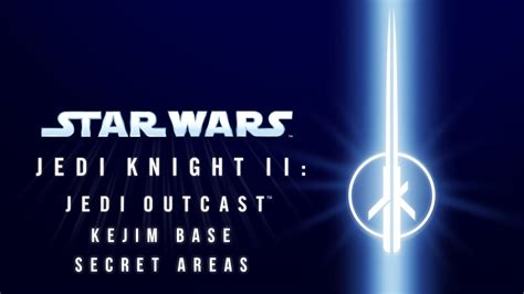 Star Wars Jedi Knight Ii Jedi Outcast Kejim Base Secrets Ps4 Youtube