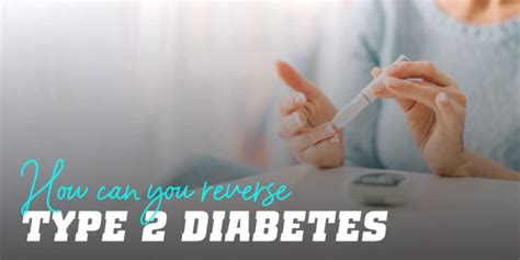 Can You Reverse Type 2 Diabetes Weve Got The Answers【hsn Blog】