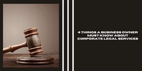4 Things A Business Owner Must Know About Corporate Legal Services