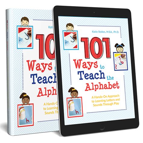 101 Ways To Teach The Alphabet Want To Set Your Child On The Road To