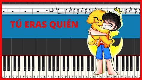 TÚ Eras QuiÉn Mikecrack And Dante Zhero Piano Tutorial Midi Youtube