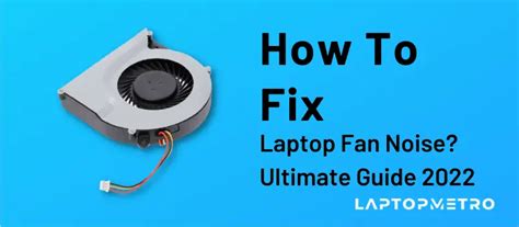 How To Fix Laptop Fan Noise Ultimate Guide 2022