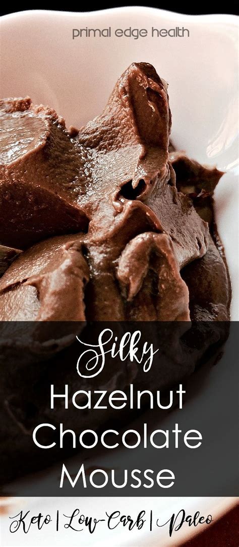 Ketogenic Chocolate Mousse With Hazelnut Recipe Chocolate Hazelnut