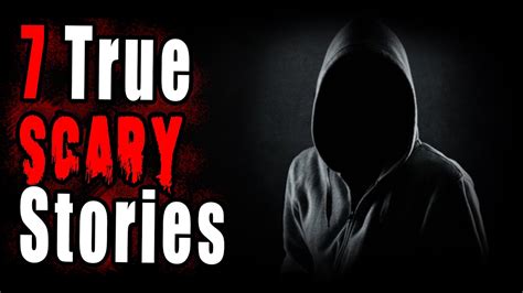 7 Scary But True Stories True Scary Stories Youtube