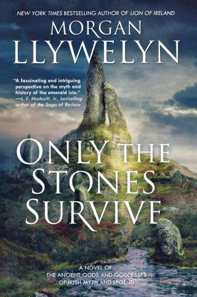 Only The Stones Survive A Novel Of The Ancient Gods And Goddesses Of