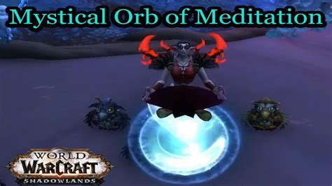 How To Get The Mystical Orb Of Meditation World Of Warcraft