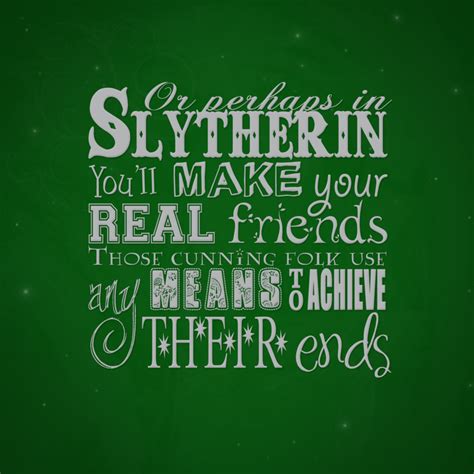 Discover and share slytherin quotes. dimana?