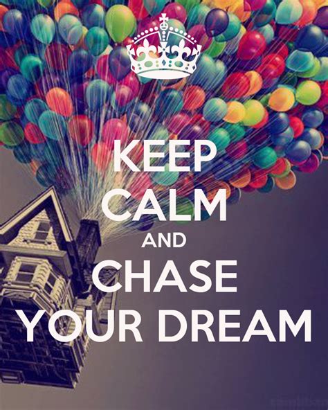 Keep Calm And Chase Your Dream Poster Lllllllll Keep Calm O Matic