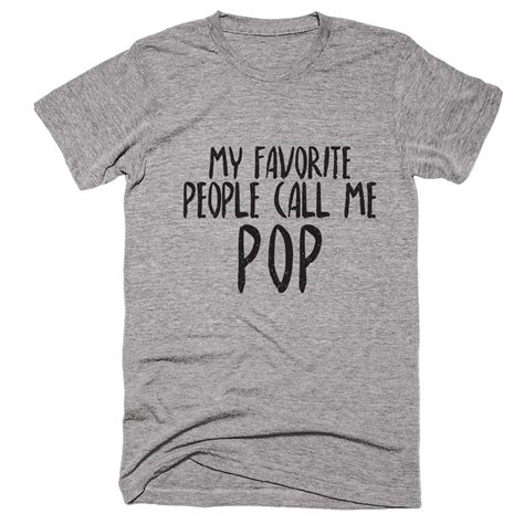My Favorite People Call Me Pop T Shirt Shirtoopia