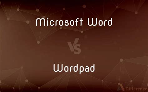 Microsoft Word Vs Wordpad — Whats The Difference