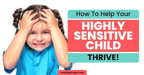 How To Help Your Highly Sensitive Child Thrive Your Kids Table