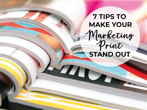 7 Tips To Make Your Marketing Print Stand Out