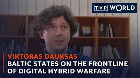 Baltic States On The Frontline Of Digital Hybrid Warfare Viktoras