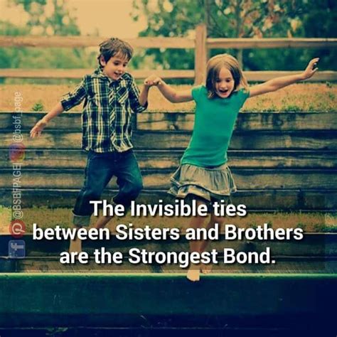 Brother And Sister Relationship Is The Strongest Bond Sister Quotes Brother Sister Quotes