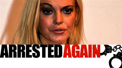 Lindsay Lohan Arrested Again Youtube