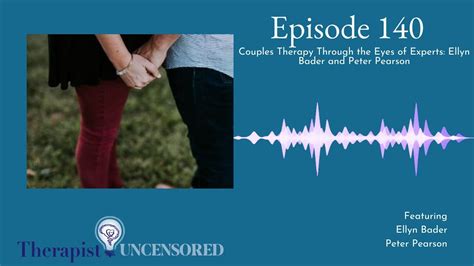 Tu140 Couples Therapy Through The Eyes Of Experts Ellyn Bader And